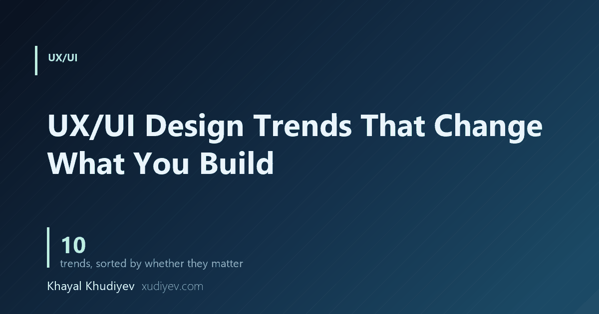 UX/UI Design Trends That Actually Change What You Build
